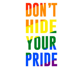 Pride month quote. rainbow lgbt. message stop racism. illustration isolated on white background