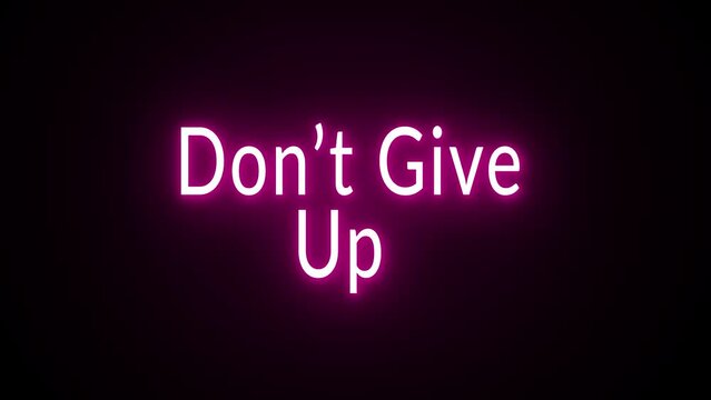 never give up text neon effect  led light animation on black background