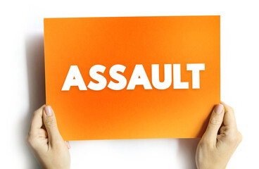 Assault - act of committing physical harm or unwanted physical contact upon a person, text concept...