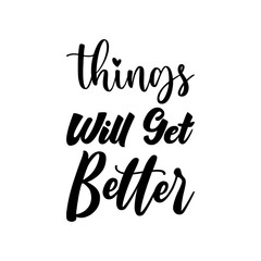 things will get better black letter quote