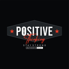 Positive thinking typography slogan for print t shirt design illustration