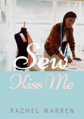 Composite of sew kiss me rachel warren text over biracial fashion designer in workshop