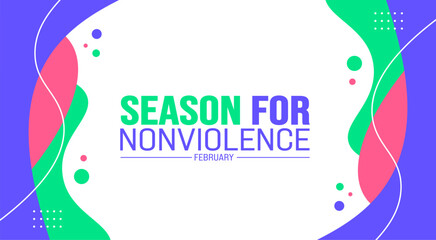 February is Season for Nonviolence background template. Holiday concept. background, banner, placard, card, and poster design template with text inscription and standard color. vector illustration.
