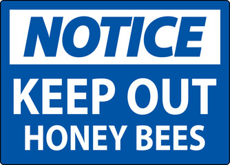 Notice Sign Keep Out - Honey Bees
