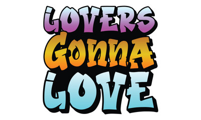 Lovers Gonna Love, awesome valentine t-shirt design vector file