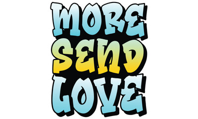 more send love, awesome valentine t-shirt design vector file