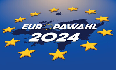 German Text 2024 Europawahl - European Elections. Text and Europa map is lying on blue European Flag Background with Stars