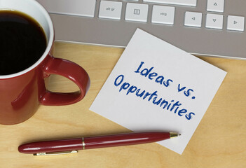 Ideas vs Oppurtunities	