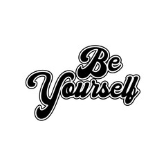 be yourself Creative design quotes lettering vector design