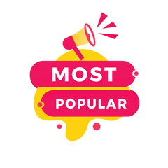 Most popular, banner, label icon megaphone. Design for announcement or promotion. Flat vector sign.