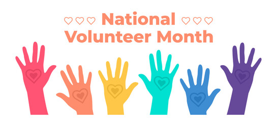 Many colorful hands and text NATIONAL VOLUNTEER MONTH on white background
