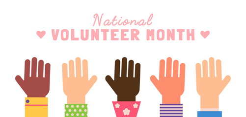 Raised hands and text NATIONAL VOLUNTEER MONTH on white background