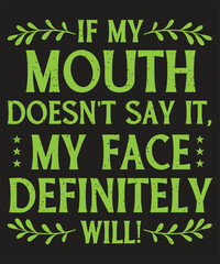 If my mouth doesnt say it my face definitely will - obrazy, fototapety, plakaty