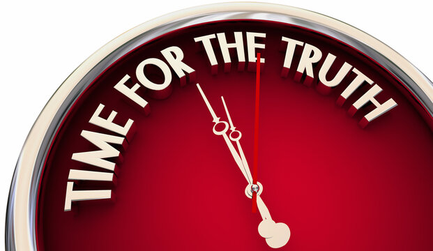 Time for the Truth Honest Answers Information True Facts Accurate Communication Clock 3d Illustration