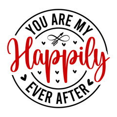 You Are My Happily Ever After SVG
