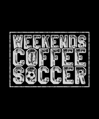 Soccer T-shirt design, Football T-shirt  Weekends Coffee Soccer