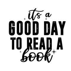 It is A Good Day To Read A Book Svg • Book Lover SVG Files For Cricut •svg Download,It's A Good Day To Read A Book Svg , reading books Svg, reading books shirt design, reading svg, Trendy

