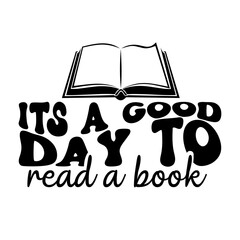 It is A Good Day To Read A Book Svg • Book Lover SVG Files For Cricut •svg Download,It's A Good Day To Read A Book Svg , reading books Svg, reading books shirt design, reading svg, Trendy

