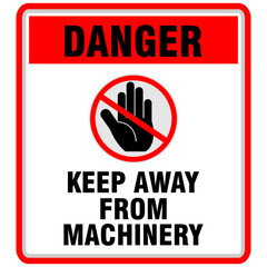 Danger, Keep away from machinery, sign vector