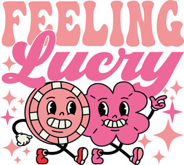Feeling Lucky, Feeling Lucky T-shirt Designs 