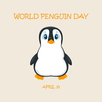 World Penguin Day. 25th of April. Holiday concept. Template for background, banner, card, poster with cute penguin, and text inscription. Arctic animal vector illustration eps 10.