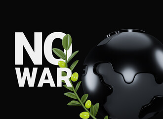 Stop war banner on black background. 3d render. A protest against war and violence. No more war concept with black Earth and olive branch. Symbol of a peace
