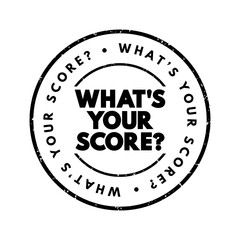 Fototapeta na wymiar What's Your Score question text stamp, concept background