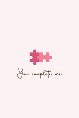 You complete me. You are my other half. Valentines day card. Vector illustrations for greeting cards, backgrounds, web banners, social media banners, marketing