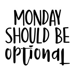 Monday Should Be Optional Svg