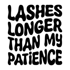 Lashes Longer Than My Patience Svg