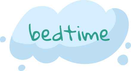 Blue cloud with the word bedtime written on it. Sleep and relaxation theme, dream cloud concept, nursery decoration idea vector illustration.