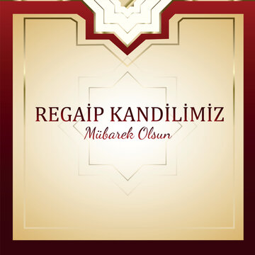 Muslim holiday, feast. Islamic holy night concept vector. (Translated: Blessed our Regaip Kandil (Regaib Kandil is one of the five Islamic holy nights))