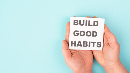 Build good habits, change lifestyle, healthy and positive attitude, motivation and improvement...