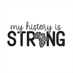 my history is strong background inspirational positive quotes, motivational, typography, lettering design