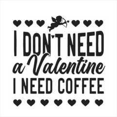 Türaufkleber i don't need a valentine i need coffee background inspirational positive quotes, motivational, typography, lettering design © Dawson