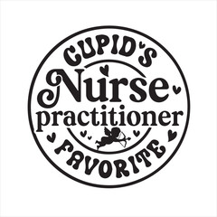 Fototapeta na wymiar cupid's favorite nurse practitioner background inspirational positive quotes, motivational, typography, lettering design