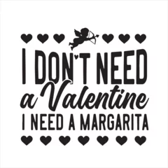 Gartenposter i don't need a valentine i need amrgarita background inspirational positive quotes, motivational, typography, lettering design © Dawson