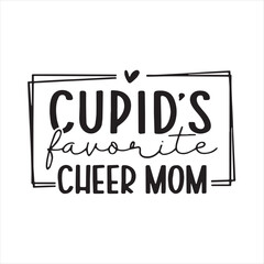 cupid's favorite cheer mom background inspirational positive quotes, motivational, typography, lettering design