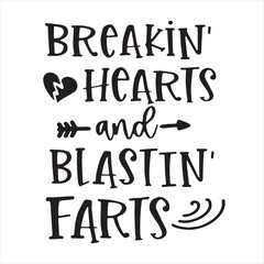 breaking hearts and blastin farts background inspirational positive quotes, motivational, typography, lettering design