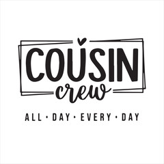 cousin crew background inspirational positive quotes, motivational, typography, lettering design