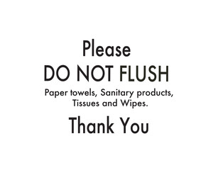 Fototapeta premium Sanitary Reminder: Help Keep Our Pipes Clear! Please Avoid Flushing Paper Towels, Sanitary Products, Tissues, and Wipes. Your Cooperation Ensures Plumbing, Sanitation, and Safety.