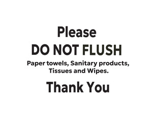 Obraz premium Sanitary Reminder: Help Keep Our Pipes Clear! Please Avoid Flushing Paper Towels, Sanitary Products, Tissues, and Wipes. Your Cooperation Ensures Plumbing, Sanitation, and Safety.