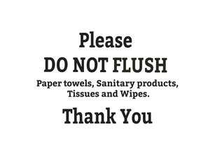 Fototapeta na wymiar Sanitary Reminder: Help Keep Our Pipes Clear! Please Avoid Flushing Paper Towels, Sanitary Products, Tissues, and Wipes. Your Cooperation Ensures Plumbing, Sanitation, and Safety.