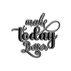 make today better motivational Creative design quotes typography vector design