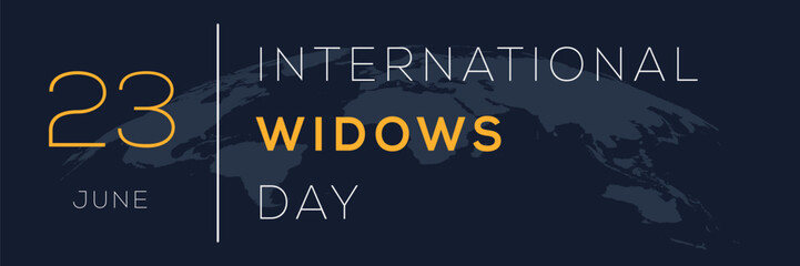 International Widows’ Day, held on 23 June.