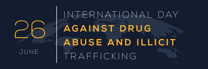 Fototapeta na wymiar International Day against Drug Abuse and Illicit Trafficking, held on 26 June.