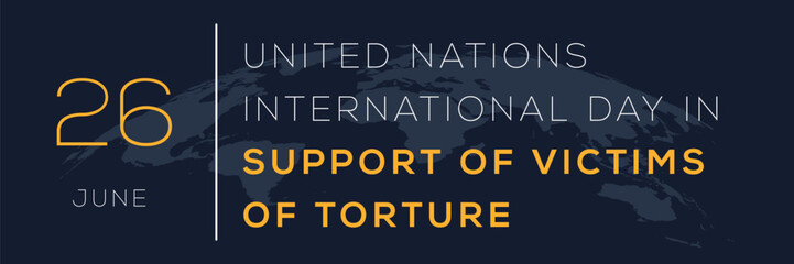 United Nations International Day in Support of Victims of Torture, held on 26 June.