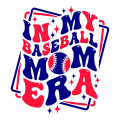 In my Baseball Mom Era design with groovy wavy text for baseball fans and lovers