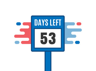 53 Days Left. Countdown Sale promotion sign business concept. 53 days left to go Promotional banner Design. 