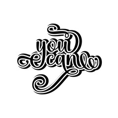 You can motivational Creative design quotes typography vector design